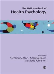The SAGE Handbook of Health Psychology,0761968490,9780761968498