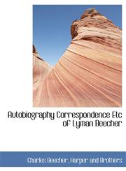 Autobiography Correspondence Etc of Lyman Beecher,1140529633,9781140529637