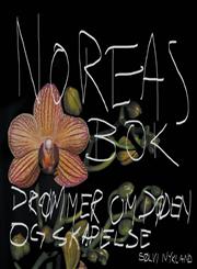 Noreas BOK Drommer Om Doden Og Skapelse,829329504X,9788293295044