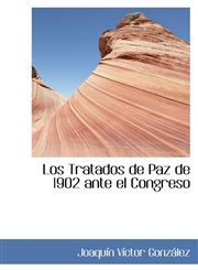 Los Tratados de Paz de 1902 ante el Congreso,1103846590,9781103846597