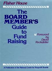 The Board Member's Guide to Fund Raising 1st Edition,1555423221,9781555423223