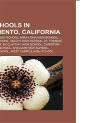 High schools in Sacramento, California Rio Americano High School, Mira Loma High School, Loretto High School, Valley High School,1155532988,9781155532981