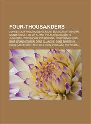 Four-thousanders Alpine Four-thousanders, Mont Blanc, Matterhorn, Monte Rosa, List of Alpine four-thousanders, Jungfrau, Weisshorn,1158218184,9781158218189