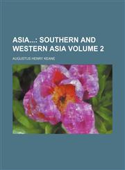 Asia Volume 2; Southern and Western Asia,1154026671,9781154026672
