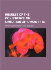 Results of the Conference on Limitation of Armaments,1130361233,9781130361230