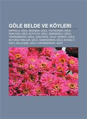 Göle belde ve köyleri Köprülü, Göle, Dedeşen, Göle, Yiğitkonağı, Göle, Karlıyazı, Göle, Kuytuca, Göle, Senemoğlu, Göle, Yenidemirkapı, Göle,1232926116,9781232926115