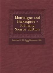 Montaigne and Shakespere - Primary Source Edition,1295046350,9781295046355