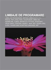 Limbaje de programare Limbaj de programare, Sintaxa limbajului C, C++, Pascal, PHP, LaTeX, Perl, ColdFusion, Limbaj de asamblare, CUBRID,1232199419,9781232199410