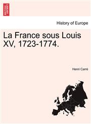 La France sous Louis XV, 1723-1774.,1241465649,9781241465643