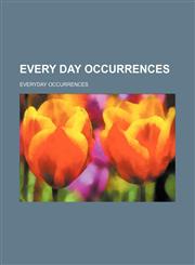 Every Day Occurrences,1150872101,9781150872105