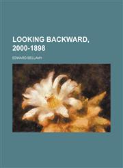 Looking backward, 2000-1898,1150680717,9781150680717