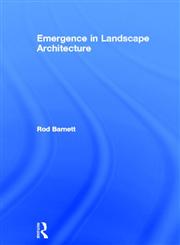 Emergence in Landscape Architecture,0415506557,9780415506557
