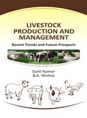 Livestock Production and Management Recent Trends and Future Prospects,9381450706,9789381450703