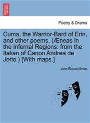 Cuma, the Warrior-Bard of Erin, and other poems. (Æneas in the Infernal Regions from the Italian of Canon Andrea de Jorio.) [With maps.],1241041512,9781241041519