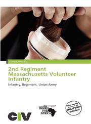 2nd Regiment Massachusetts Volunteer Infantry,6138315634,9786138315636