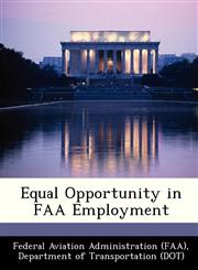Equal Opportunity in FAA Employment,1249359163,9781249359166