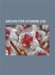 Archiv für Hygiene Volume 18,1234509741,9781234509743
