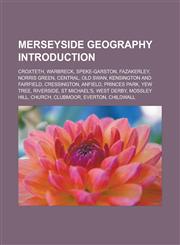 Merseyside geography Introduction Croxteth, Warbreck, Speke-Garston, Fazakerley, Norris Green, Central, Old Swan, Kensington and Fairfield, Cressington, Anfield, Princes Park, Yew Tree, Riverside, St Michael's, West Derby, Mossley Hill,1157482104,9781157482109
