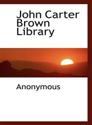 John Carter Brown Library,1117745465,9781117745466