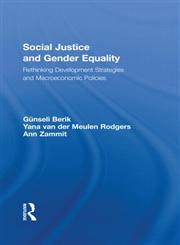 Social Justice and Gender Equality Rethinking Development Strategies and Macroeconomic Policies,0415897416,9780415897419