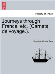 Journeys through France, etc. (Carnets de voyage.).,1241318379,9781241318376