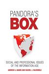 Pandora's Box Social and Professional Issues of the Information Age,0470065532,9780470065532