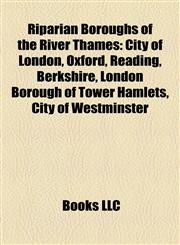 Riparian Boroughs of the River Thames Reading, Berkshire,1155680936,9781155680934