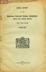 Annual Report of the Sugarcane Research Station, Gudiyattam (North Arcot District, Madras) for the Year - 1935-36