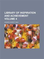 Library of inspiration and achievement Volume 4,1236944984,9781236944986