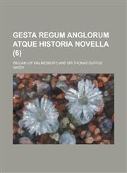 Gesta Regum Anglorum Atque Historia Novella (6),1153469782,9781153469784