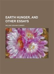 Earth Hunger, and Other Essays,1234111446,9781234111441