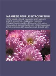 Japanese people Introduction Tomoji Tanabe, Kosuke Takahashi, Nene, Sakugen Shūryō, Seiichi Iwao, Kambei Mori, Yoshinori Watanabe,1150955716,9781150955716