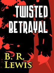 Twisted Betrayal,1462665179,9781462665174