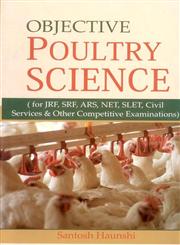 Objective Poultry Science For Jrf, Srf, Ars, Net, Slet, Civil Servies & Other Competitive Examinations,8170357144,9788170357148