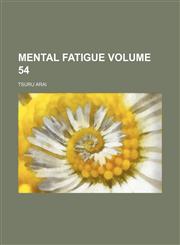 Mental fatigue Volume 54,1130516490,9781130516494