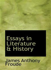 Essays in Literature & History,1103611755,9781103611751