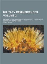 Military Reminiscences; Extracted from a Journal of Nearly Forty Years' Active Service in the East Indies Volume 2,1230346767,9781230346762