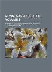 News, ads, and sales Volume 2; the use of English for commercial purposes,1130872076,9781130872071