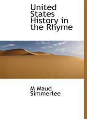 United States History in the Rhyme,114011977X,9781140119777