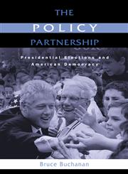 The Policy Partnership: Presidential Elections and American Democracy,041594760X,9780415947602