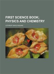 First science book;  physics and chemistry,1152461907,9781152461901