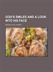 God's smiles and a look into His face,1231017074,9781231017074