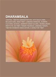 Dharamsala Central Tibetan Administration, 14th Dalai Lama, McLeod Ganj, Miss Tibet, Lobsang Wangyal, Kunpan Cultural School,1157240003,9781157240006