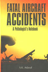 Fatal Aircraft Accidents A Pathologist's Notebook,8187966777,9788187966777