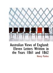 Australian Views of England Eleven Letters Written in the Years 1861 and 1862,1103996592,9781103996599