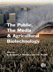 The Public, the Media and Agricultural Biotechnology,1845932048,9781845932046