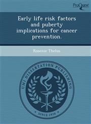 Early life risk factors and puberty implications for cancer prevention.,1243832266,9781243832269