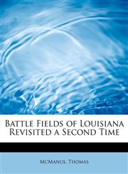Battle Fields of Louisiana Revisited a Second Time,1241644942,9781241644949