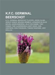 K.F.C. Germinal Beerschot K.F.C. Germinal Beerschot players, Jason Culina, Wesley Sonck, Moussa Dembélé, Leonardo da Silva Moura,1157863752,9781157863755