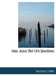 How Jesus Met Life Questions,1140244590,9781140244592